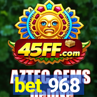 bet 968